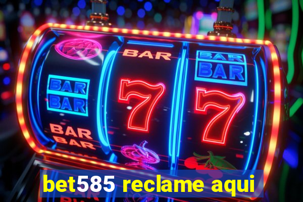 bet585 reclame aqui